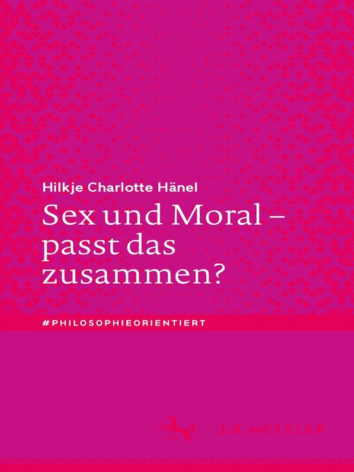 Title details for Sex und Moral – passt das zusammen? by Hilkje Charlotte Hänel - Available